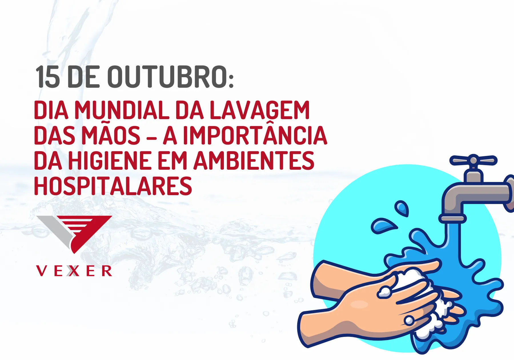 Dia Mundial da Lavagem das Mãos – A importância da higiene em ambientes hospitalares